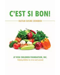 C’est Si Bon!: Haitian Cuisine Cookbook