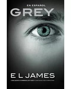 Grey: Cincuenta sombras de Grey contada por Christian