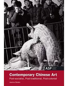 Contemporary Chinese Art: Post-Socialist, Post-Traditional, Post-Colonial