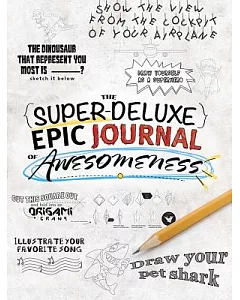 The Super-Deluxe, Epic Journal of Awesomeness