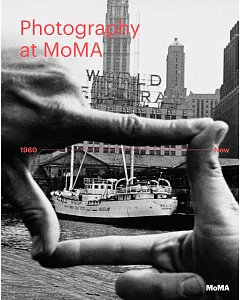 Photography at MOMA: 1960 - Now