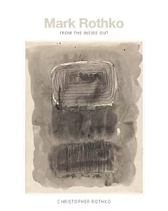 Mark rothko: From the Inside Out