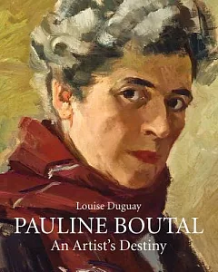 Pauline Boutal: An Artist’s Destiny, 1894-1992