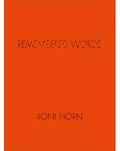 roni Horn: Remembered Words