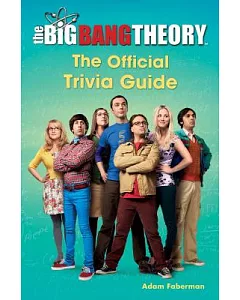 The Big Bang Theory: The Official Trivia Guide