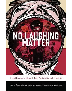 No Laughing Matter: Visual Humor in Ideas of Race, Nationality, and Ethnicity