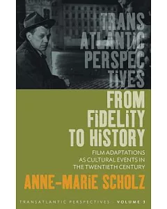 From Fidelity to History: Film Adaptations as Cultural Events in the Twentieth Century