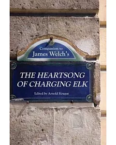 Companion to James Welch’s the Heartsong of Charging Elk