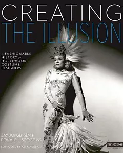 Creating the Illusion: A Fashionable History of Hollywood Costume Designers