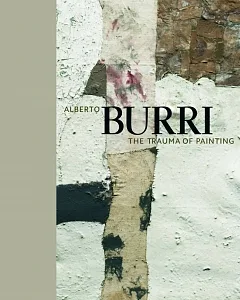 Alberto Burri: The Trauma of Painting