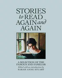 Stories to Read Again and Again: A Selection of the Famous and Familiar