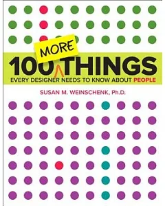 100 More Things Every Designer Needs to Know About People
