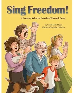 Sing Freedom!: A Country Wins Its Freedom Through Song