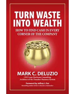 Turn Waste into Wealth: How to Find Cash in Every Corner of the Company