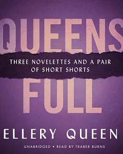 Queens Full: Three Novelettes and a Pair of Short Stories