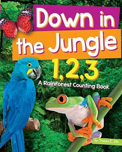 Down in the Jungle 1,2,3: A Rainforest Counting Book