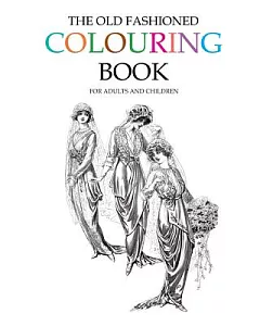 The Old Fashioned Colouring Book: Vintage Fun for Adults and Children
