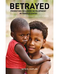 Betrayed: Promoting Inclusive Development in Fragile States