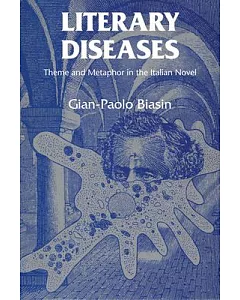 Literary Diseases: Theme and Metaphor in the Italian Novel