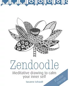 Zendoodle: Meditative Drawing to Calm Your Inner Self