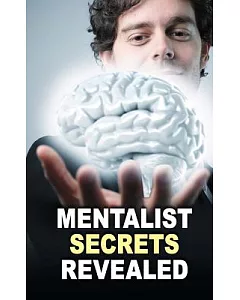 mentalist Secrets Revealed: the Book mentalists Don?t Want You to See!