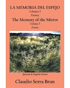 La Memoria Del Espejo/The Memory of the Mirror: Poemas/Poems