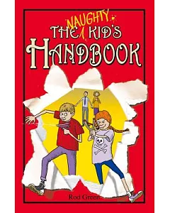 The Naughty Kid’s Handbook