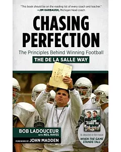 Chasing Perfection: The Principles Behind Winning Football the De La Salle Way