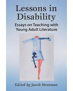 Lessons in Disability: Essays on Teaching With Young Adult Literature