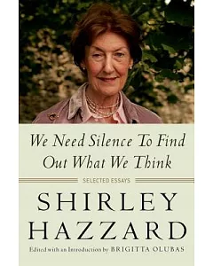 We Need Silence to Find Out What We Think: Selected Essays