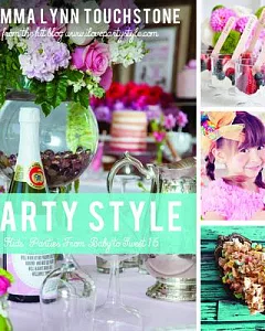 Party Style: Kids’ Parties from Baby to Sweet 16