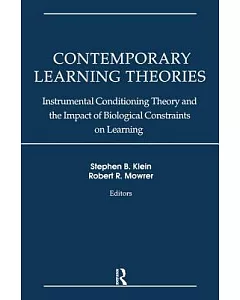 Contemporary Learning Theories: Instrumental Conditioning Theory and the Impact of Biological Constraints on Learning