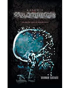 Kashmir - Scars of Pellet Gun: The Brutal Face of Suppression