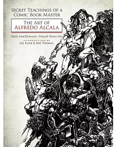Secret Teachings of a Comic Book Master: The Art of Alfredo Alcala