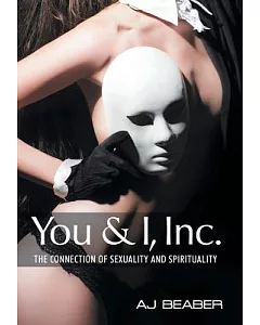You & I, Inc.: The Connection of Sexuality and Spirituality