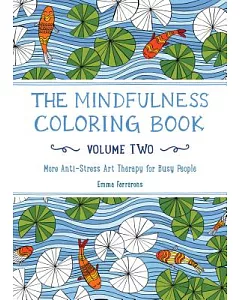 The Mindfulness Coloring Book: More Anti-stress Art Therapy for Busy People