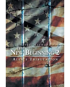 The New Beginning 2: Alex’s Tribulation