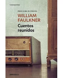 Cuentos reunidos / Collected Stories of William Faulkner