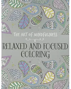 Relaxed and Focused Adult Coloring Book