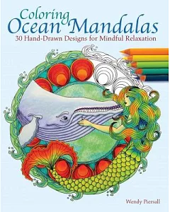 Coloring Ocean Mandalas Adult Coloring Book: 30 Hand-drawn Designs for Mindful Relaxation