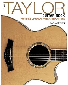 The Taylor Guitar Book: 40 Years of Great American Flattops