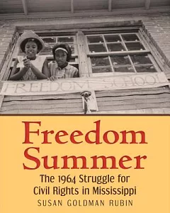Freedom Summer: The 1964 Struggle for Civil Rights in Mississippi