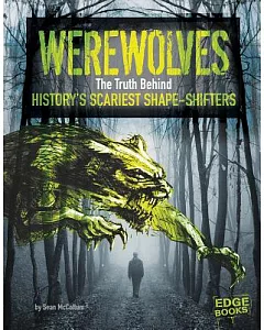 Werewolves: The Truth Behind History’s Scariest Shape-shifters