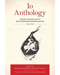 Io Anthology: Literature, Interviews, and Art from the Seminal Interdisciplinary Journal, 1965-1993