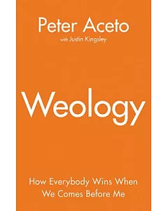Weology: How Everybody Wins When We Come Before Me