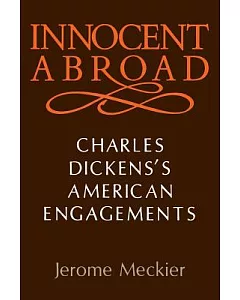 Innocent Abroad: Charles Dickens’s American Engagements