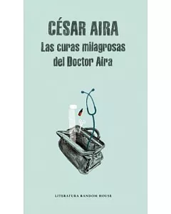 Las curas milagrosas del Doctor aira / The Miracle Cures of Doctor aira