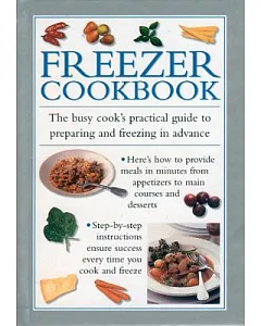 Freezer CookBook: The Busy Cook’s Practical Guide to Preparing and Freezing in Advance
