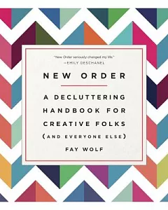New Order: A Decluttering Handbook for Creative Folks (And Everyone Else)
