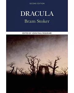 Dracula: Complete, Authoritative Text With, Biographical, Historical, and Cultural Contexts; Critical History; and Essays from C
